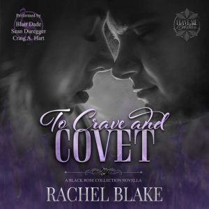 To Crave & Covet: Leave Me Breathless, Rachel Blake