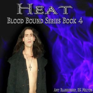 Heat: Blood Bound Book 4, Amy Blankenship
