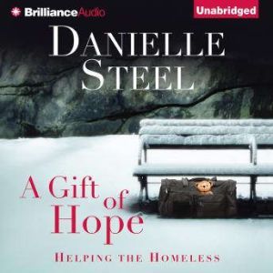 A Gift of Hope: Helping the Homeless, Danielle Steel