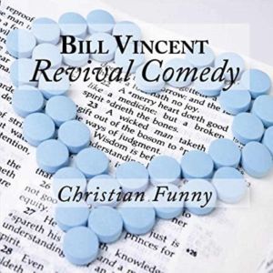 Revival Comedy: Christian Funny, Bill Vincent