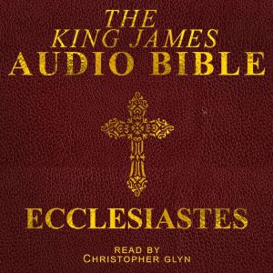 Ecclesiates: The Old Testament, Christopher Glynn