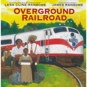 Overground Railroad, Lesa Cline-Ransome