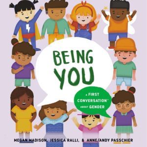 Being You: A First Conversation About Gender, Megan Madison