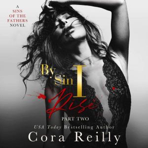 By Sin I Rise: Part Two, Cora Reilly