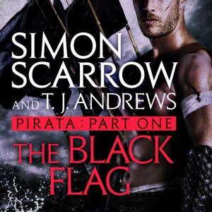 Pirata: The Black Flag: Part one of the Roman Pirata series, Simon Scarrow