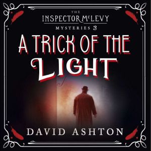 A Trick of the Light: An Inspector McLevy Mystery 3, David Ashton
