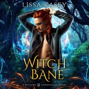 WitchBane: Gay Urban Fantasy Action Adventure Novel, Lissa Kasey