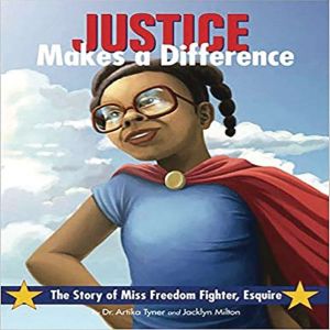 Justice Makes a Difference: The Story of Miss Freedom Fighter, Esquire, Jacklyn Milton