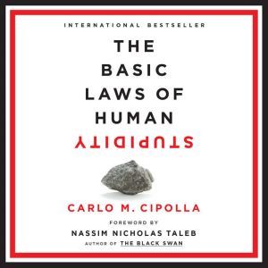 The Basic Laws of Human Stupidity, Carlo M. Cipolla