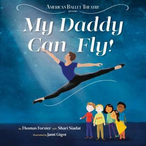 My Daddy Can Fly! (American Ballet Theatre), Thomas Forster