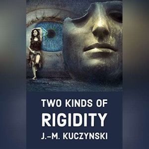 Two Kinds of Rigidity, J.-M. Kuczynski