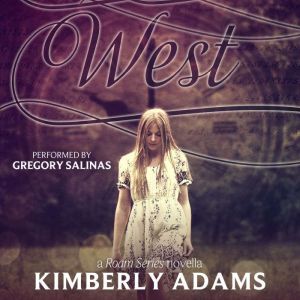 West: A Roam Series Novella, Kimberly Adams