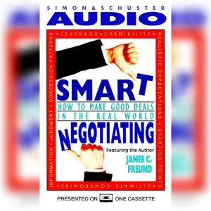 Smart Negotiating, James C. Freund
