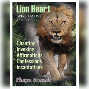 Lion Heart: Spiritualist Choruses, PHAYA BRANDS