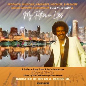 My Father in Lites: A Father's Story From A Son's Perspective, Bryan A. Record Sr.