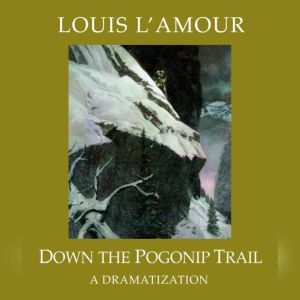 Down the Pogonip Trail, Louis L'Amour