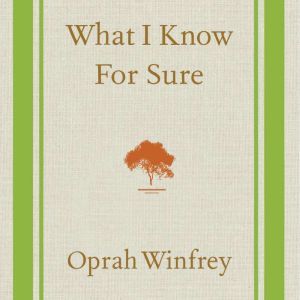 What I Know For Sure, Oprah Winfrey