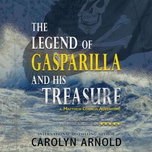The Legend of Gasparilla and His Treasure, Carolyn Arnold