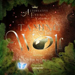 Alternative Endings - 05 - Taming of the Wolf, Maria K