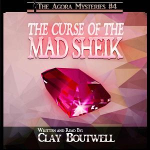 The Curse of the Mad Sheik: A 19th Century Historical Murder Mystery, Clay Boutwell