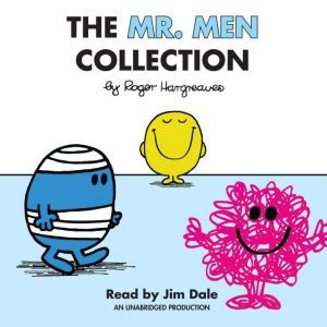 The Mr. Men Collection: Mr. Happy; Mr. Messy; Mr. Funny; Mr. Noisy; Mr. Bump; Mr. Grumpy; Mr. Brave; Mr. Mischief; Mr. Birthday; and Mr. Small, Roger Hargreaves