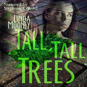Tall, Tall Trees, Linda Mooney