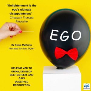 EGO: Helping you to grow, develop self-esteem, and gain deserved recognition, Dr Denis McBrinn