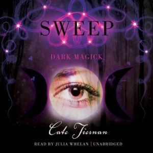 Dark Magick: The Sweep Series, Book 4, Cate Tiernan