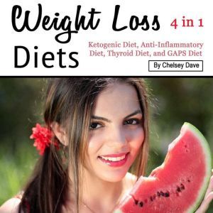 Weight Loss Diets: Ketogenic Diet, Anti-Inflammatory Diet, Thyroid Diet, and GAPS Diet, Jason Knights