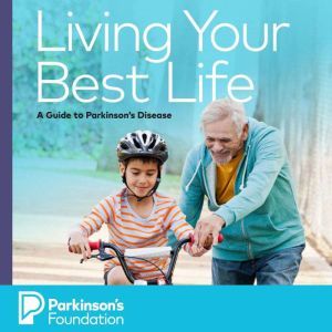 Living Your Best Life, Parkinson's Foundation