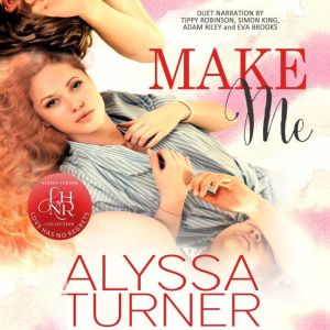 Make Me: MMF Menage Romance, Alyssa Turner