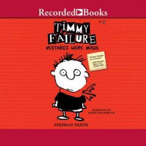 Timmy Failure: Mistakes Were Made, Stephan Pastis