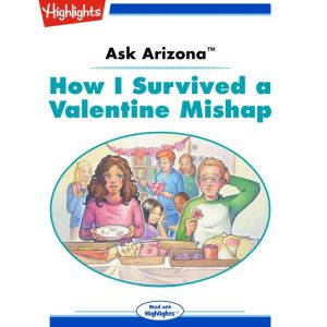 How I Survived a Valentine Mishap: Ask Arizona, Lissa Rovetch