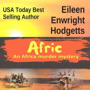 Afric: An Africa Murder Mystery, Eileen Enwright Hodgetts