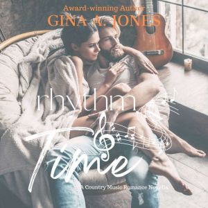 Rhythm and Time: A Country Music Romance Novella, Gina A. Jones
