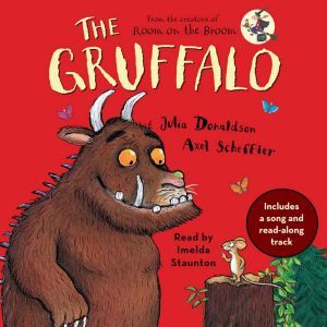 The Gruffalo: Includes a song and read-along track, Julia Donaldson