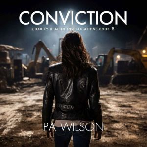 Conviction: A Suspenseful PI Crime Thriller, P A Wilson