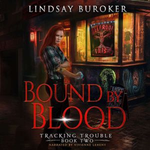 Bound by Blood: An urban fantasy adventure, Lindsay Buroker