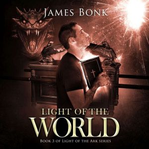 Light of the World: A Christian Fiction Thriller, James Bonk