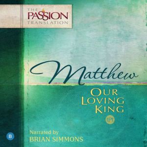 Matthew: Our Loving King, Brian Simmons