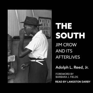 The South: Jim Crow and Its Afterlives, Jr. Reed
