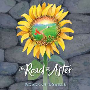 The Road to After, Rebekah Lowell