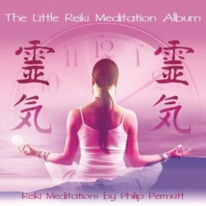 The Little Reiki Meditation, Philip Permutt