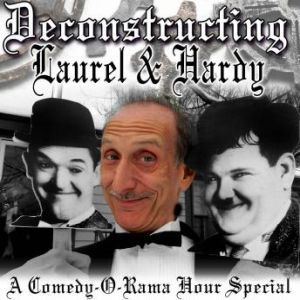 Deconstructing Laurel & Hardy: A Comedy-O-Rama Hour Special, Joe Bevilacqua