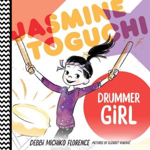 Jasmine Toguchi, Drummer Girl: #3, Debbi Michiko Florence
