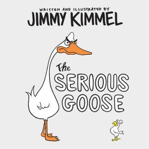 The Serious Goose, Jimmy Kimmel