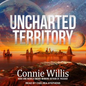 Uncharted Territory: A Novel, Connie Willis
