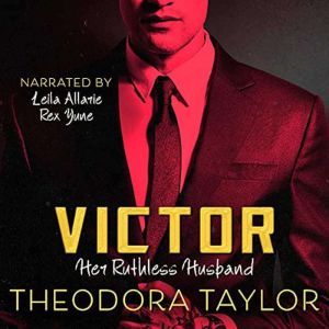 VICTOR: Her Ruthless Husband: The VICTOR Trilogy Book 3, Theodora Taylor