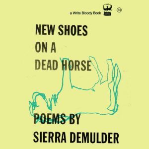 New Shoes On A Dead Horse , Sierra DeMulder