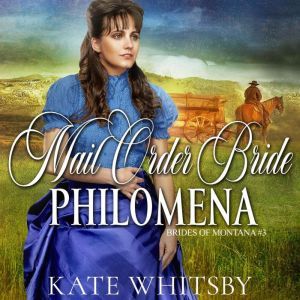 Mail Order Bride Philomena, Kate Whitsby